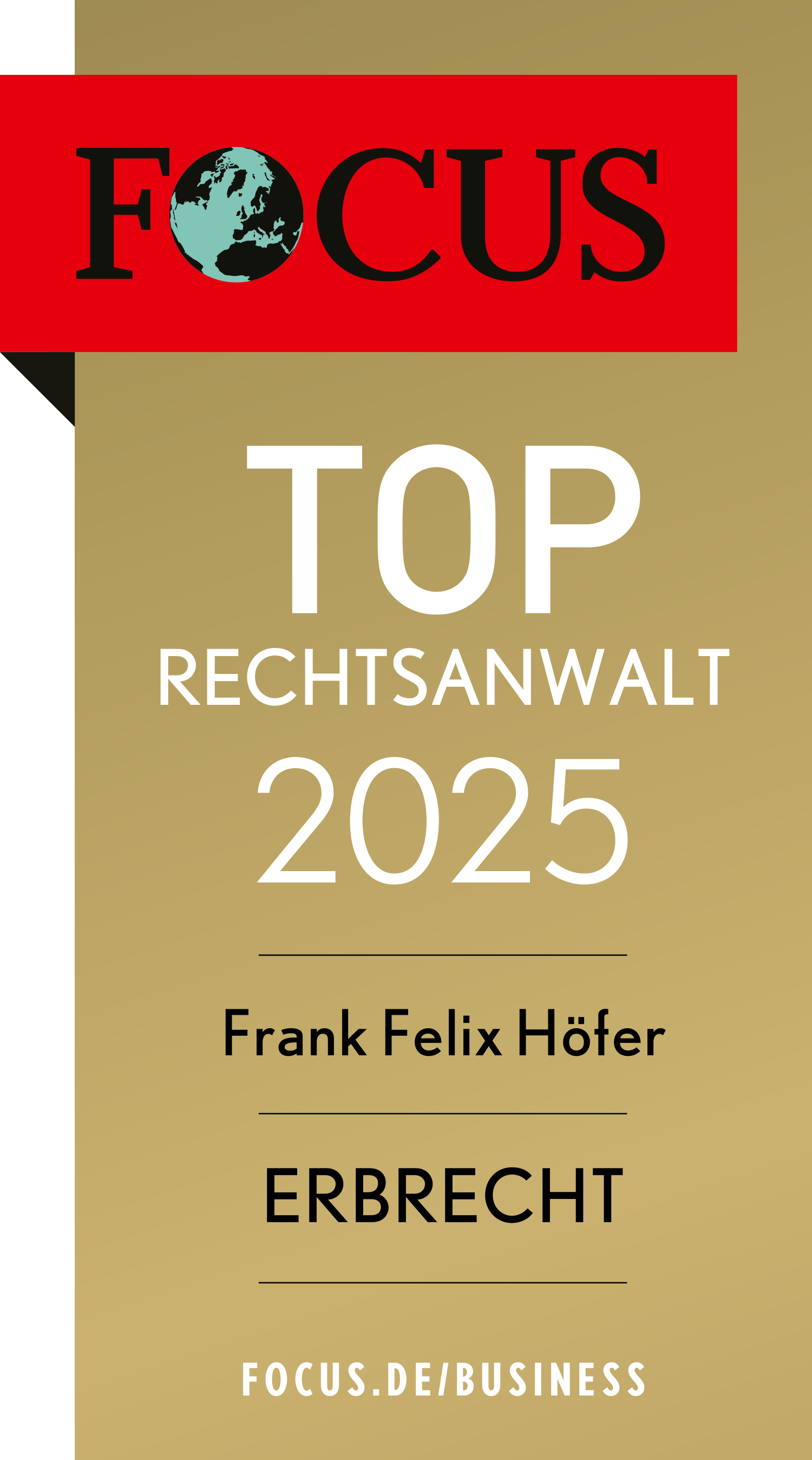 Eine goldene Auszeichnung mit rotem FOCUS Logo für Frank Felix Höfer im Erbrecht